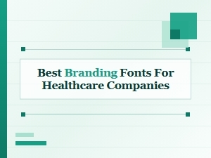 Best Branding Fonts for Healthcare Companies
