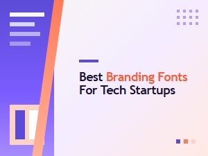 Best Branding Fonts for Tech Startups