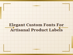 Elegant Custom Fonts for Artisanal Product Labels